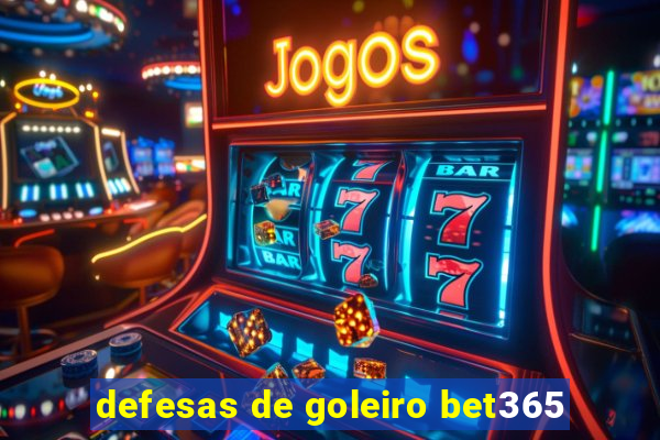 defesas de goleiro bet365